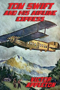 Title: Tom Swift and His Airline Express, Author: Victor Appleton