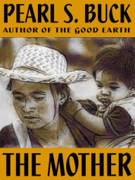 Title: The mother, Author: Pearl S. Buck