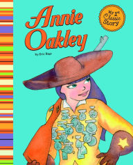 Title: Annie Oakley, Author: Eric Blair