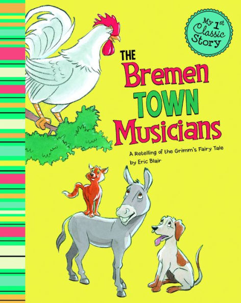 the Bremen Town Musicians: A Retelling of Grimm's Fairy Tale