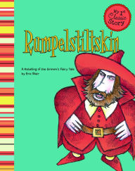 Title: Rumpelstiltskin: A Retelling of the Grimm's Fairy Tale, Author: Eric Blair