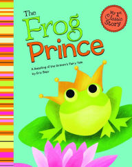 Title: The Frog Prince: A Retelling of the Grimm's Fairy Tale, Author: Eric Blair