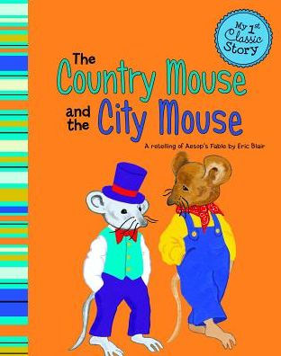 The Country Mouse and the City Mouse: A Retelling of Aesop's Fable