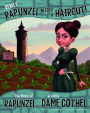 Really, Rapunzel Needed a Haircut!: The Story of Rapunzel as Told by Dame Gothel