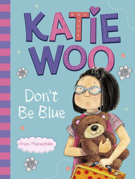 Katie Woo, Don't Be Blue: A Nervous Night; Too Much Rain; Moving Day; Katie Woo Has the Flu (Katie Woo Series)