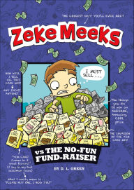 Title: Zeke Meeks vs the No-Fun Fund-Raiser, Author: D. L. Green