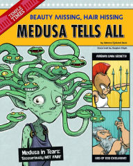 Title: Medusa Tells All: Beauty Missing, Hair Hissing, Author: Rebecca Fjelland Davis