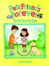 Title: The Pet Store Pet Show, Author: Diana G Gallagher