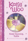 Keep Dancing, Katie (Katie Woo Series)