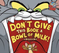 Title: Don't Give This Book a Bowl of Milk!, Author: Benjamin Bird