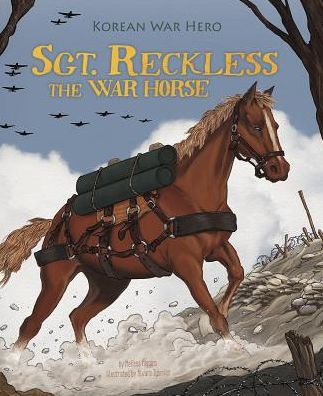 Sgt. Reckless the War Horse: Korean War Hero