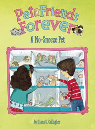 Title: A No-Sneeze Pet, Author: Diana G Gallagher