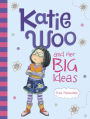 Katie Woo and Her Big Ideas (Katie Woo Series)