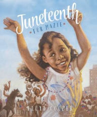 Title: Juneteenth for Mazie, Author: Floyd Cooper