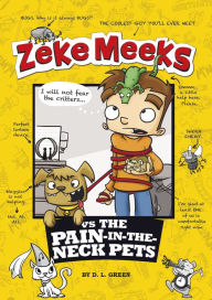 Title: Zeke Meeks vs the Pain-in-the-Neck Pets, Author: D. L. Green