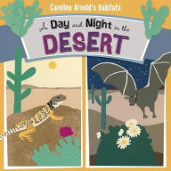 Title: A Day and Night in the Desert, Author: Caroline Arnold