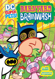 Title: Barnyard Brainwash (DC Super-Pets Series), Author: John Sazaklis