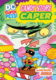 Candy Store Caper (DC Super-Pets Series)