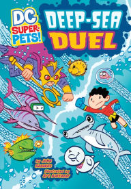 Title: Deep-Sea Duel (DC Super-Pets Series), Author: John Sazaklis