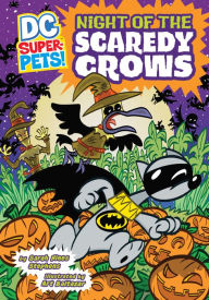 Title: Night of the Scaredy Crows (DC Super-Pets Series), Author: Sarah Hines Stephens