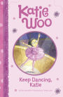 Keep Dancing, Katie (Katie Woo Series)