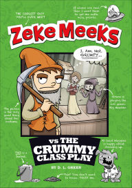 Title: Zeke Meeks vs the Crummy Class Play, Author: D. L. Green