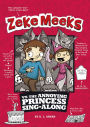 Zeke Meeks vs the Annoying Princess Sing-Along