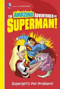 Title: Supergirl's Pet Problem!, Author: Benjamin Bird