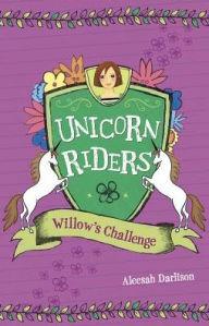 Title: Willow's Challenge (Unicorn Riders Series #2), Author: Aleesah Darlison