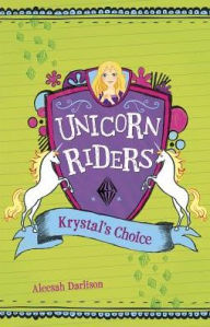 Title: Krystal's Choice (Unicorn Riders Series #3), Author: Aleesah Darlison