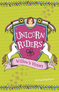 Title: Willow's Victory (Unicorn Riders Series #6), Author: Aleesah Darlison