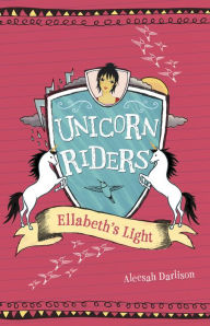 Title: Ellabeth's Light (Unicorn Riders Series #8), Author: Aleesah Darlison