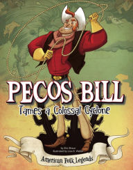 Title: Pecos Bill Tames a Colossal Cyclone, Author: Eric Braun