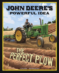 Title: John Deere's Powerful Idea: The Perfect Plow, Author: Terry Collins