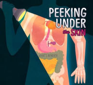 Title: Peeking Under Your Skin, Author: Karen Latchana Kenney