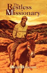 Title: The Restless Missionary, Author: Virgil Robinson