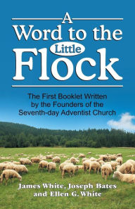 Title: A Word to the Little Flock, Author: James White