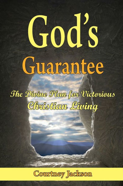 God's Guarantee: The Divine Plan for Victorious Christian Living