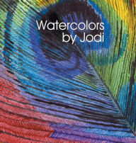Title: Watercolors by Jodi, Author: Jodi Sones