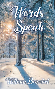 Title: Words Speak, Author: William Benedict