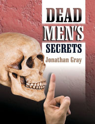 Title: Dead Men's Secrets, Author: Jonathan Gray
