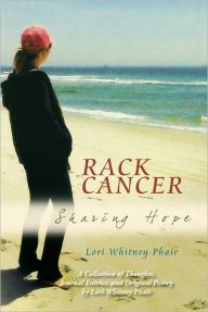 Title: RACK CANCER: Sharing Hope, Author: Lori Whitney Phair