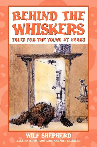 Behind the Whiskers: Tales for Young at Heart