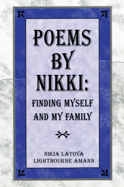 POEMS BY NIKKI: FINDING MYSELF AND MY FAMILY