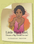 Alternative view 2 of Little Black Girl... Dream a Big Dream for me!