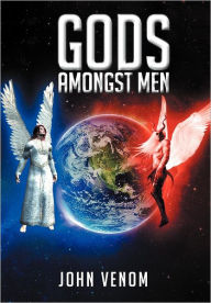 Title: Gods Amongst Men, Author: John Venom