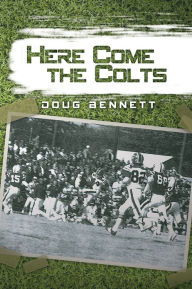 Title: Here Come the Colts, Author: Doug Bennett