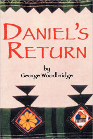 Title: Daniel's Return, Author: George Woodbridge