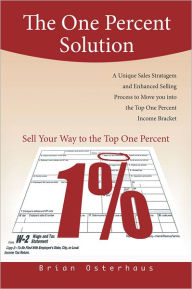 Title: The One Percent Solution: A Salesman's Tale, Author: Brian Osterhaus