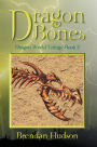 Dragon Bones: Dragon World Trilogy Book Two